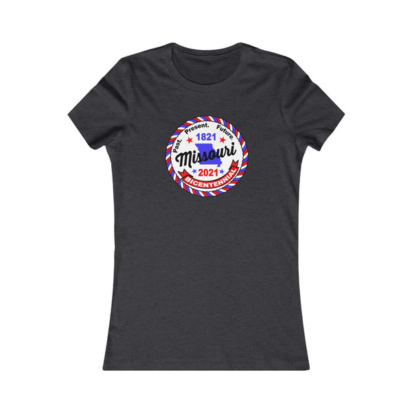 MOr-3  Missouri Bicentennial - Women's Favorite Tee - BenchmarkSpecialAwardsCo